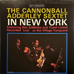 THE CANNONBALL ADDERLEY SEXTET Υܡ롦쥤ƥå / In New York [LP]