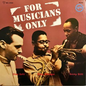 DIZZY GILLESPIE, STAN GETZ, SONNY STITT ǥ쥹ԡ󡦥åġˡƥå / For Musicians Only [LP]