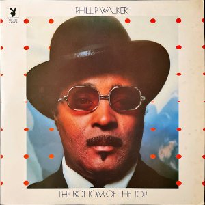 PHILLIP WALKER եåס / The Bottom Of The Top [LP]