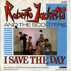 ROBERTO JACKETTI AND THE SCOOTERS / I Save The Day [7INCH]
