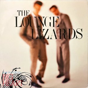 THE LOUNGE LIZARDS / Live In Tokyo Big Heart [LP]