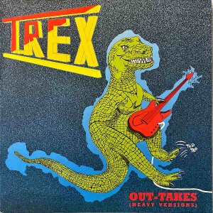 T-REX / Out-Takes (Heavy Version) [LP]