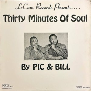 PIC & BILL / Thirty Minutes Of Soul [LP]