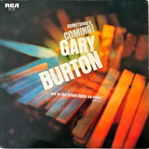 GARY BURTON ゲイリー・バートン / Something's Coming! [LP]