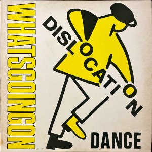 DISLOCATION DANCE / Whats Going On [12INCH]