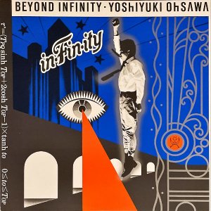 ֹ OHSAWA YOSHIYUKI / InFinIty = Beyond Infinity [LP]