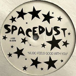 SPACEDUST / Music Feels Good With You [12INCH]