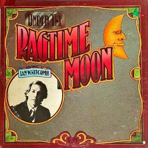 IAN WHITCOMB / Under The Ragtime Moon [LP]