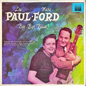 LES PAUL & MARY FORD / Bye Bye Blues [LP]