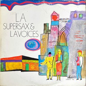 SUPERSAX & L.A. VOICES / L.A. [LP]