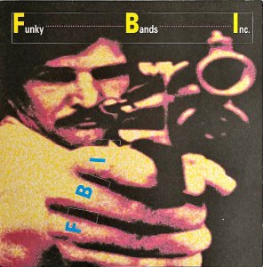 F.B.I. / Funky Bands Inc. [LP]