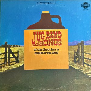 THE EVEN DOZEN JUG BAND / Jug Band Songs Of The Southern Mountains [LP]