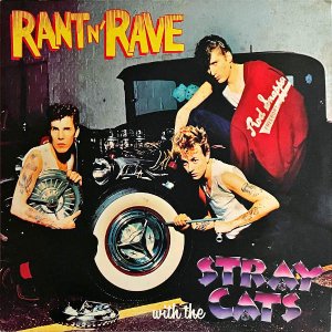 STRAY CATS ストレイ・キャッツ / Rant N' Rave With The Stray Cats セクシー&セヴンティーン [LP]