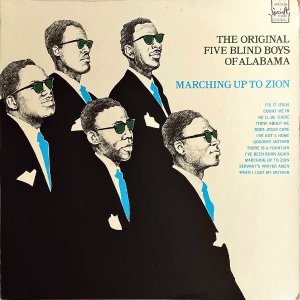 THE ORIGINAL FIVE BLIND BOYS OF ALABAMA / Marching Up To Zion [LP]