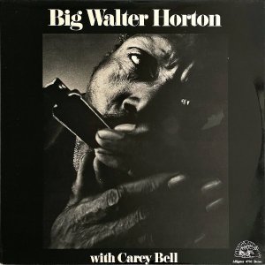 BIG WALTER HORTON WITH CAREY BELL / Big Walter Horton With Carey Bell [LP]