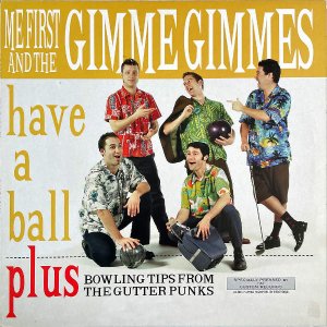 ME FIRST AND THE GIMME GIMMES / Have A Ball [LP]