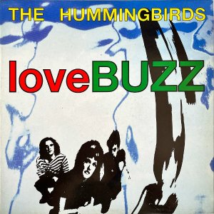 THE HUMMINGBIRDS / Lovebuzz [LP]