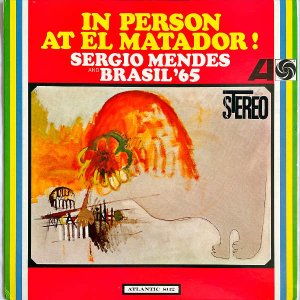 SERGIO MENDES & BRASIL 65 / In Person At El Matador! [LP]