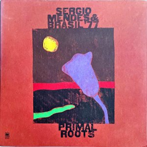 SERGIO MENDES & BRASIL 77 / Primal Roots [LP]