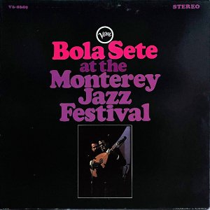 BOLA SETE / At The Monterey Jazz Festival [LP]