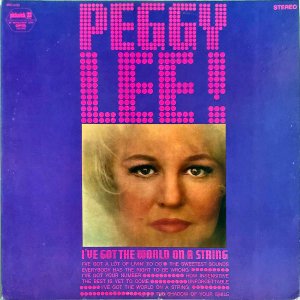 PEGGY LEE / I've Got The World On A String [LP]