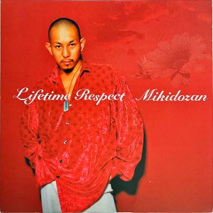 ƻ MIKIDOZAN / Lifetime Respect 饤եࡦꥹڥ [12INCH]