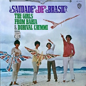 THE GIRLS FROM BAHIA & DORIVAL CAYMMI 롦եࡦХɥ롦 / Saudade De Brasil ֥饸λפ [LP]