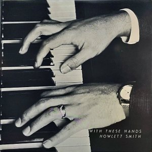 HOWLETT SMITH / With These Hands [LP]