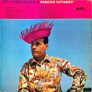 LOS CUBAZTECAS Y PANCHO CATANEOECAS / Enregistrements De Los Cubaztecas Y Pancho Cataneo [LP]