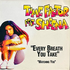 TIME FACTOR FEAT. SHEENA / Every Breath You Take [12INCH]