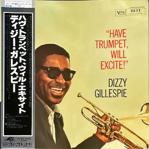 DIZZY GILLESPIE ǥ쥹ԡ / Have Trumpet, Will Excite! ϥȥڥåȡ롦 [LP]