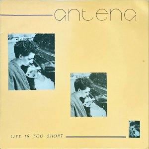 ANTENA / Life Is Too Short [12INCH]