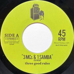 THREE GOOD RULES / 3 MCs & 1 Samba (C/W:  Please Move Baby) [7INCH]