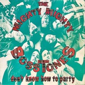 THE MIGHTY MIGHTY BOSSTONES / Don't Know How To Party [LP]