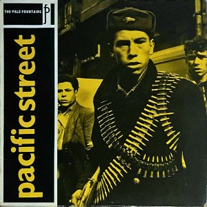 THE PALE FOUNTAINS / Pacific Street [LP]