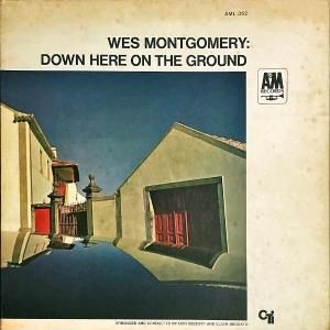 WES MONTGOMERY 󥴥꡼ / Down Here On The Ground 󡦥ҥ󡦥饦 [LP]