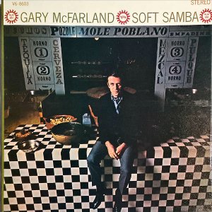 GARY McFARLAND / Soft Samba [LP]