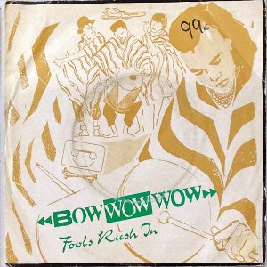 BOW WOW WOW / Fools Rush In [7INCH]