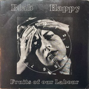 BLAB HAPPY / Fruits Of Our Labour [7INCH]