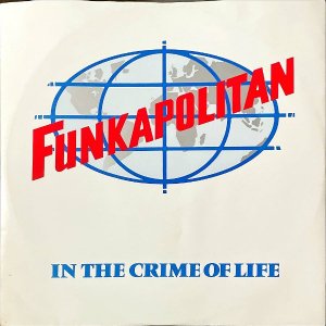 FUNKAPOLITAN / In The Crime Of Life [12INCH]