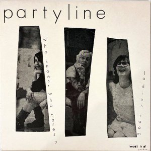 PARTYLINE / Who Knows Who Cares? [7INCH]