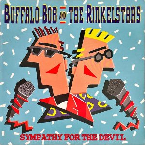 BUFFALO BOB AND THE RINKELSTARS / Sympathy For The Devil [7INCH]