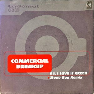 COMMERCIAL BREAKUP / All I Love Is Green [7INCH]