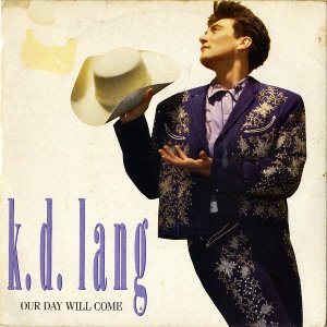 K.D. LANG / Our Day Will Come [7INCH]