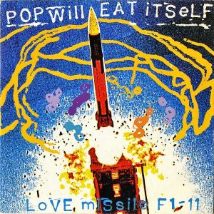 POP WILL EAT ITSELF / Love Missile F1-11 [7INCH]