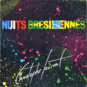 CHRISTOPHE LAURENT / Nuits Bresiliennes [7INCH]