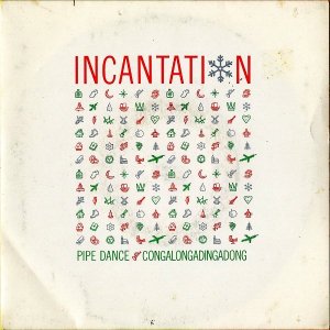 INCANTATION / Pipe Dance (Congalongadingdong) [7INCH]