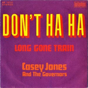CASEY JONES AND THE GOVERNORS / Don't Ha Ha [7INCH]