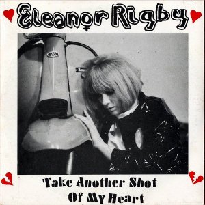 ELEANOR RIGBY / Take Another Shot Of My Heart [7INCH]