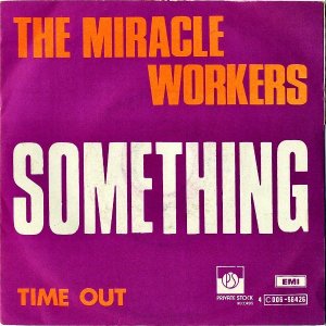 THE MIRACLE WORKERS / Something [7INCH]